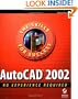 AutoCAD 2002: No Experience Required