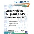 Les strat�gies de groupe (GPO) sous Windows Server 2008 - Impl�mentation, fonctionnalit�s, d�pannage