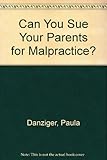 Can you sue your parents for malpractice?