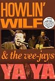Howlin` Wilf & the Vee-Jays: Ya Ya