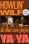 Howlin' Wilf & the Vee-Jays: Ya Ya