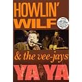 Howlin' Wilf And The Veejays - Ya Ya [2007] [DVD]