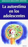 LA AUTOESTIMA EN LOS ADOLESCENTES