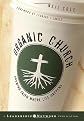 Organic Church: Growing Faith Where Life Happens