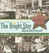 A Centennial Celebration of the Bright Star Restaurant