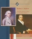 Marbury v. Madison: The New Supreme Court Gets More Power (Life in the New American Nation)
