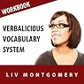 Verbalicious Vocabulary System: Have Fun Learning 750 Vocabulary Words