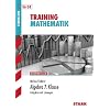 Training Mathematik Unterstufe; Grundwissen; Algebra 7. Klasse f�r G8; Aufgaben mit L�sungen