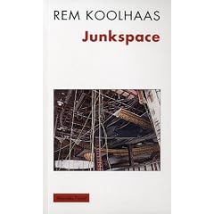 Junkspace. Repenser radicalement l'espace urbain