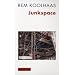 Junkspace. Repenser radicalement l'espace urbain
