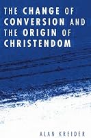 The Change of Conversion and the Origin of Christendom