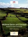 Medieval Devon and Cornwall: Shaping an Ancient Countryside (Landscapes of Britain): Shaping an Ancient Countryside (Landscapes of Britain)