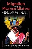 Migration from the Mexican Mixteca : a transnational community in Oaxaca and California