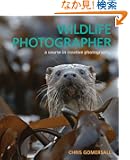 Wildlife Photographer: A Course in Creative Photography