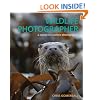 Wildlife Photographer: A Course in Creative Photography