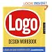 Logo Design Workbook: A Hands-On Guide to Creating Logos