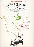 The classic piano course : learning to play the piano for older beginners in three easy parts