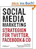 Social Media Marketing: Strategien f�r Twitter, Facebook & Co