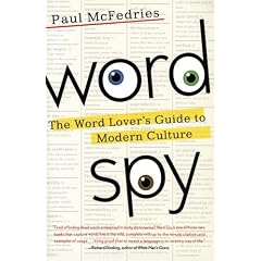 Word Spy: The Word Lover's Guide to Modern Culture