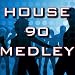 Medley House 90: Doctorin' the House / Tired of Getting Pushed Around / House Arrest / Theme from S-Express / The House That Jack Built / Beat Dis / Rock da House / Pump Up the Volume / Good Groove /