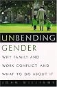 Unbending Gender: Why Family and Work Conflict and What to Do About It