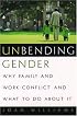 Unbending Gender: Why Family and Work Conflict and What to Do About It