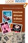 American Africans in Ghana: Black Expatriates and the Civil Rights Era (The John Hope Franklin Series in African American History and Culture)