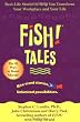 Fish! Tales: Real-Life Stories to Help You Transform Your Workplace and Your Life