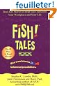 Fish! Tales: Real-Life Stories to Help You Transform Your Workplace and Your Life