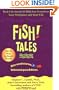 Fish! Tales: Real-Life Stories to Help You Transform Your Workplace and Your Life