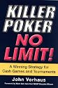 Killer Poker: No Limit!: A Winning Strategy for Cash Games and Tournaments