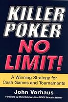 Killer Poker: No Limit!: A Winning Strategy for Cash Games and Tournaments