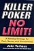 Killer Poker: No Limit!: A Winning Strategy for Cash Games and Tournaments