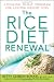 The Rice Diet Renewal: A Healing 30-Day Program for Lasting Weight Loss
