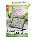 Meine sch�ne Hochzeit: Karten und Tischdekorationen f�r ein besonderes Fest