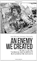 An Enemy We Created: The Myth of the Taliban / Al-Qaeda Merger in Afghanistan, 1970-2010