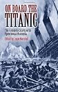On Board the Titanic: The Complete Story with Eyewitness Accounts