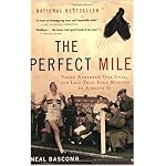The Perfect Mile: Three Athletes, One Goal, and Less Than Four Minutes to Achieve It book cover
