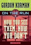 Now You See Them, Now You Don't (Turtleback School & Library Binding Edition) (On the Run (Scholastic Pb))