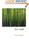 Inca Land: Explorations in the Highlands of Peru