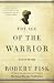 The Age of the Warrior: Selected Essays by Robert Fisk Book Cover