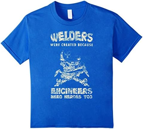 Kids Welders Were Created Because Engineers Need Heroes Too 4 Royal Blue