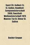 Sport St Gallen Fc St Gallen HandballEuropameisterschaft 2006 FaustballWeltmeisterschaft 1979 Mnner Tsv St Otmar St Gallen German Edition