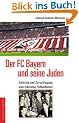 Der FC Bayern und seine Juden: Aufstieg und Zerschlagung einer liberalen Fu�ballkultur