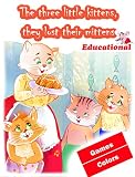 The Three little Kittens, lost their mittens (Educational for Preschool) (Read & Learn)
