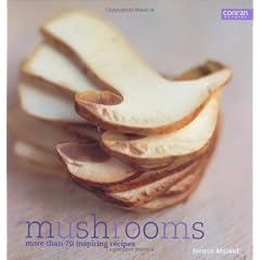 Mushrooms: More Than 70 Inspiring Recipes