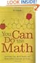 You Can Do the Math: Overcome Your Math Phobia and Make Better Financial Decisions