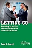 Letting go : preparing yourself to relinquish control of the family business