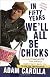 In Fifty Years We'll All Be Chicks: . . . And Other Complaints from an Angry Middle-Aged White Guy