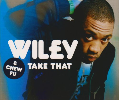 Wiley - Take That Lyrics - Zortam Music